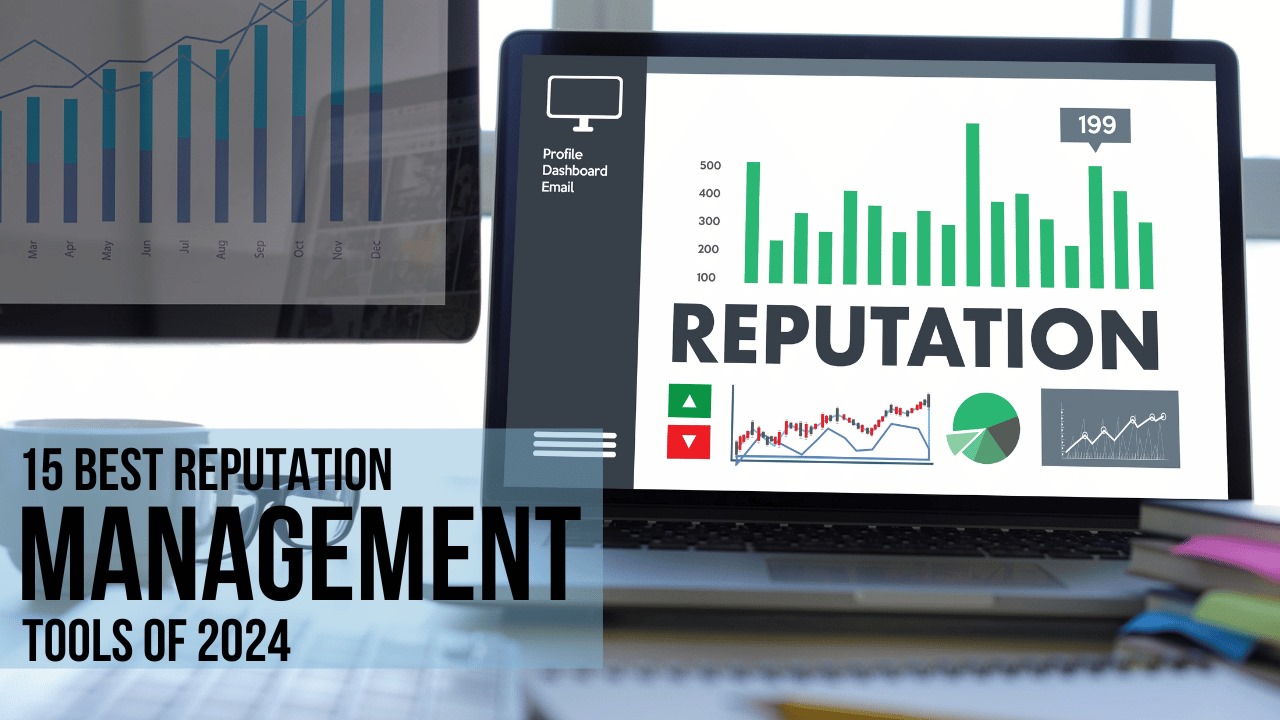 15 Best Reputation Management Tools of 2024: A Comprehensive Guide